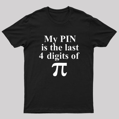 My Pin Is The Last 4 Digits Of Pi T-Shirt