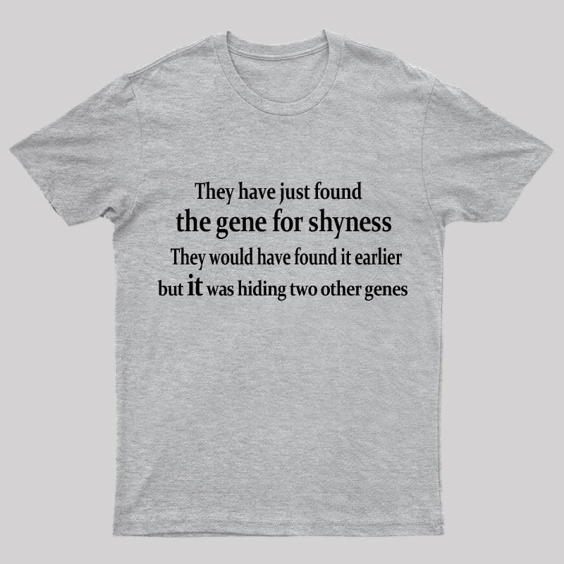 The Gene For Shyness Nerd T-Shirt