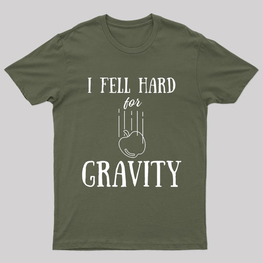 I Fell Hard For Gravity Nerd T-Shirt