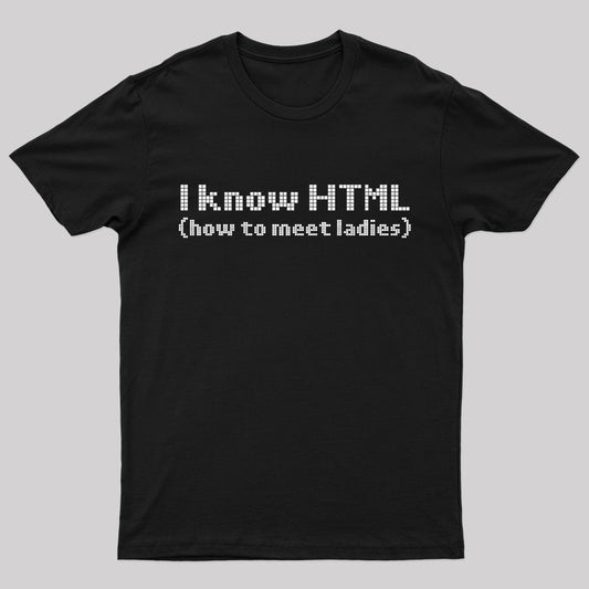 I Know Html Geek T-Shirt