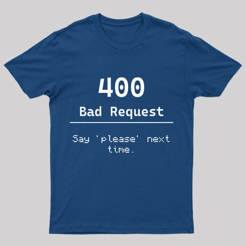 400 Bad Request Nerd T-Shirt