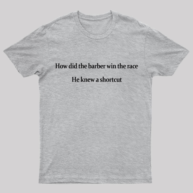 The Barber Win The Race Geek T-Shirt
