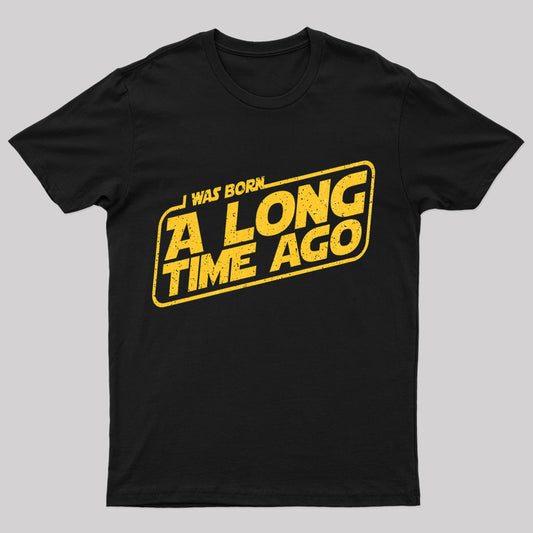 Born A Long Time Ago Nerd T-Shirt