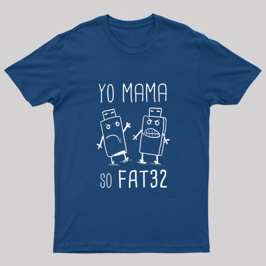 Yo Mama So Fat 32 Geek T-Shirt