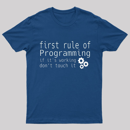 First Rule Of Programming Geek T-Shirt