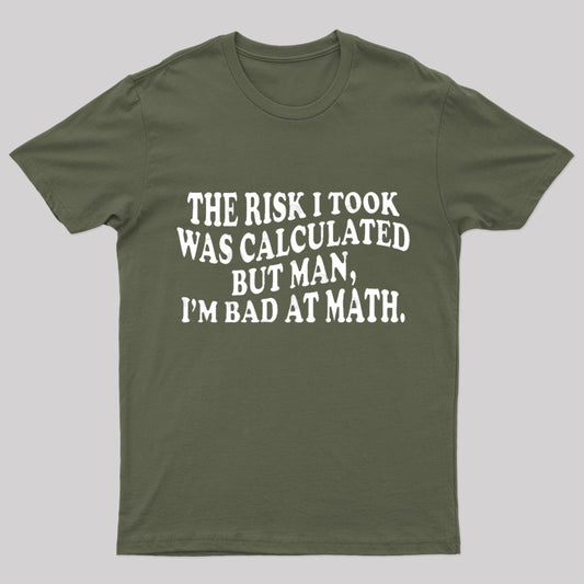 I'm Bad At Math Nerd T-Shirt