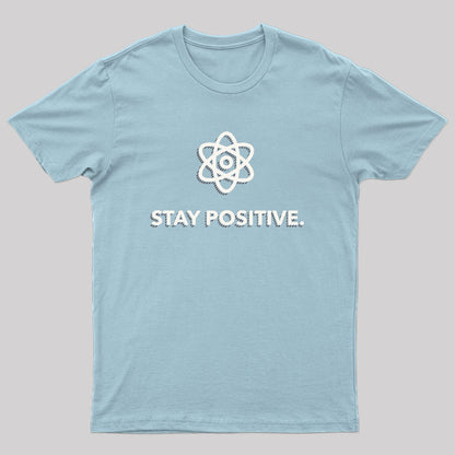 Stay Positive Motivational Proton T-Shirt