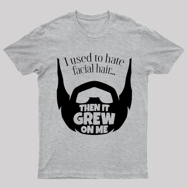 Hate Facial Hair Geek T-Shirt