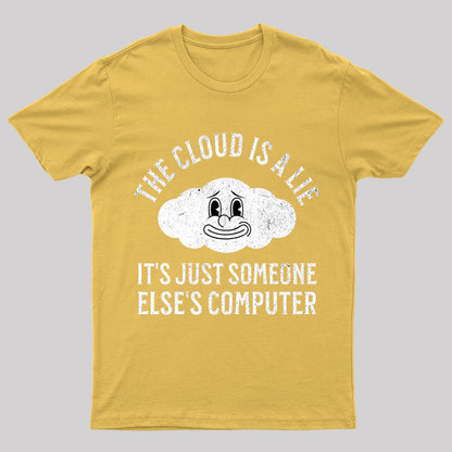 The Cloud Is A Lie Nerd T-Shirt
