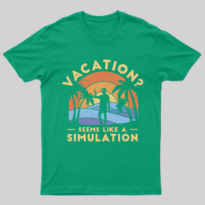 Seems Like A Simulation Nerd T-Shirt