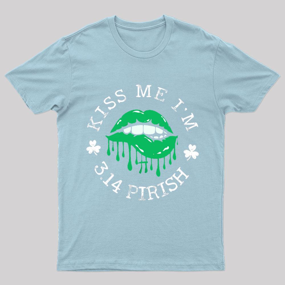 Kiss Me I'm 3.14 Pirish Geek T-Shirt