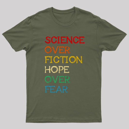 Science Over Fiction Hope Over Fear Nerd T-Shirt