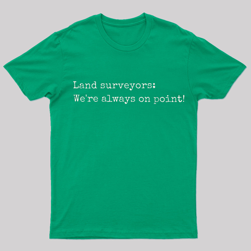 Land Surveyors Geek T-Shirt
