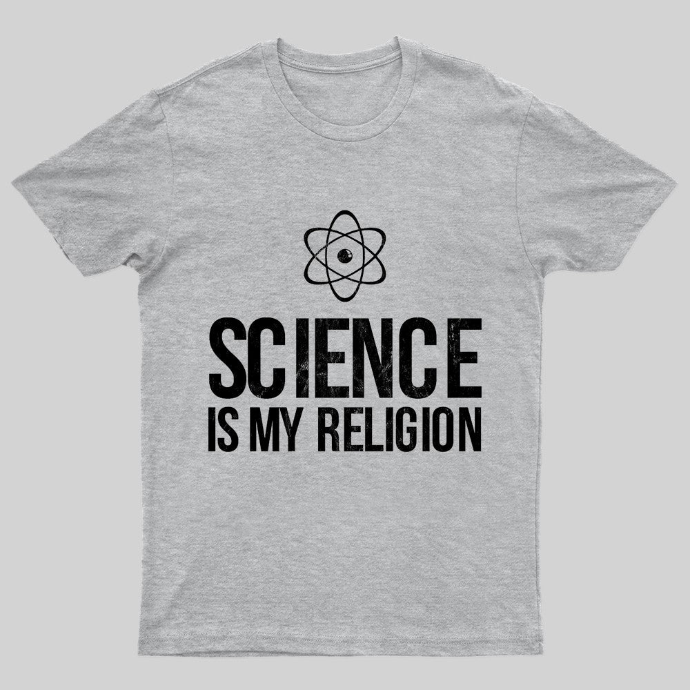 Science Is My Religion Nerd T-Shirt