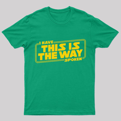 This Is The Way Geek T-Shirt