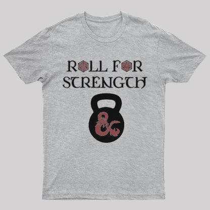 Roll For Strength Geek T-Shirt