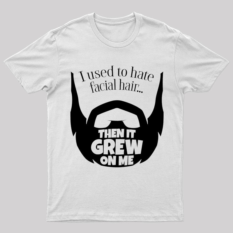 Hate Facial Hair Geek T-Shirt