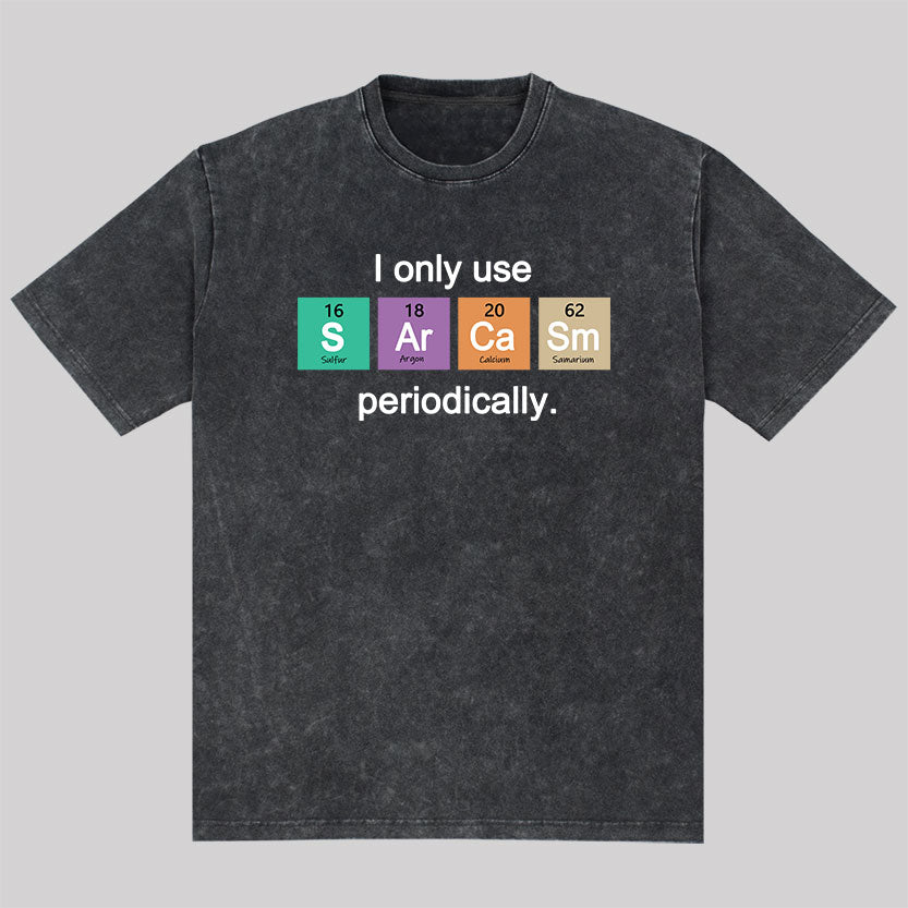 Use Sarcasm Periodically Washed T-shirt