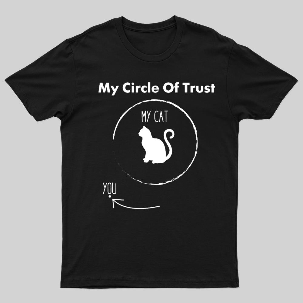 My Circle Of Trust My Cat Geek T-Shirt