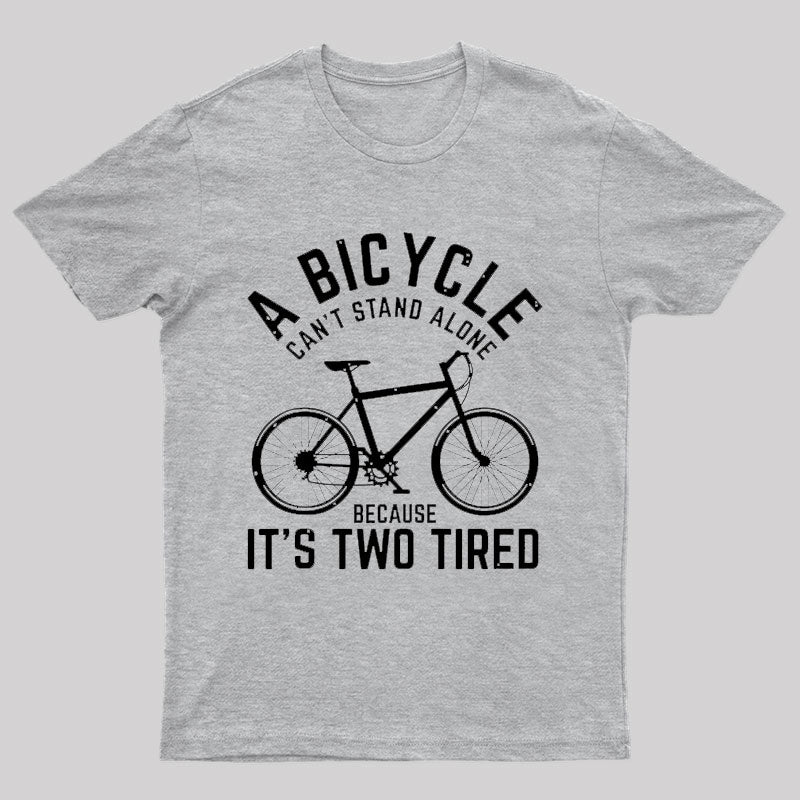 A Bicycle Can Not Stand Alone Nerd T-Shirt