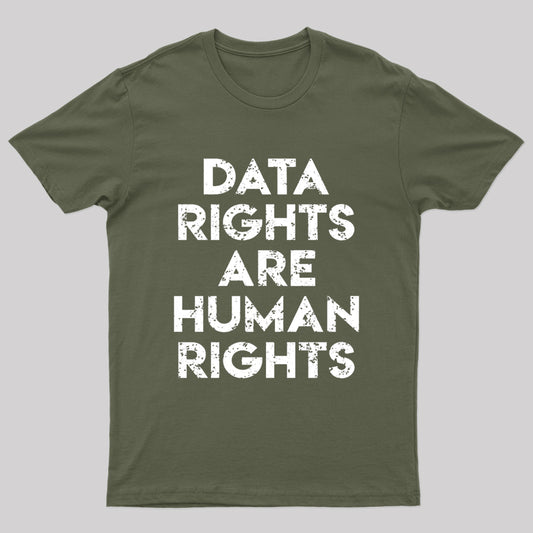 Data Rights Are Human Rights Geek T-Shirt
