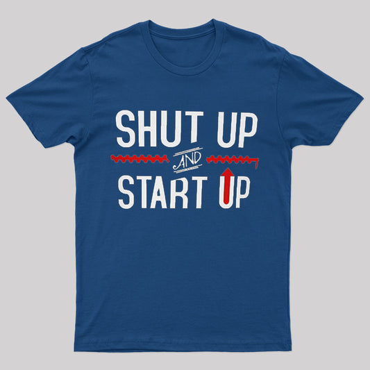 Shut Up And Startup Nerd T-Shirt