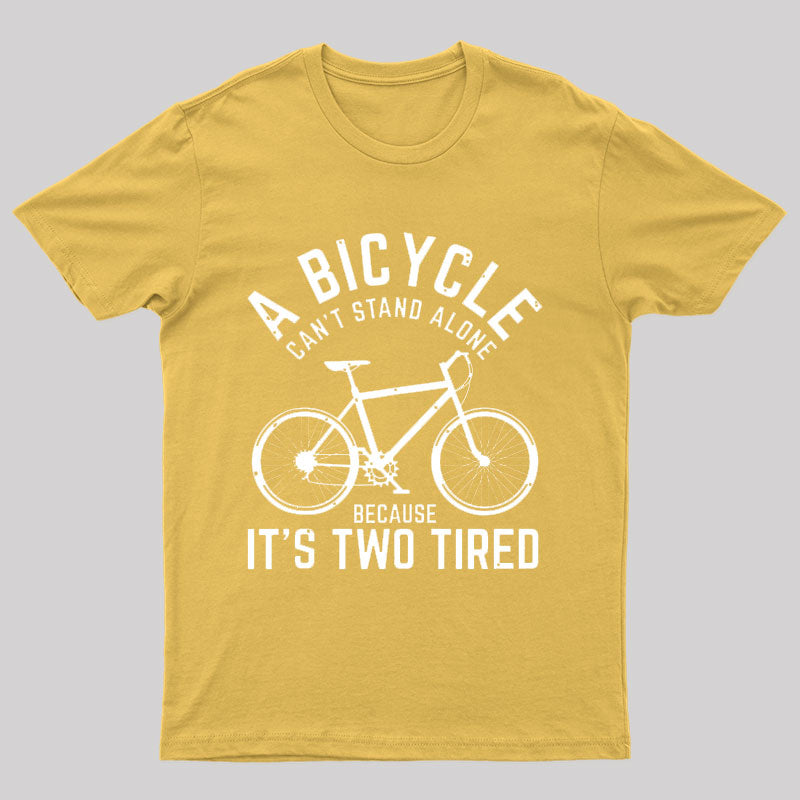 A Bicycle Can Not Stand Alone Nerd T-Shirt