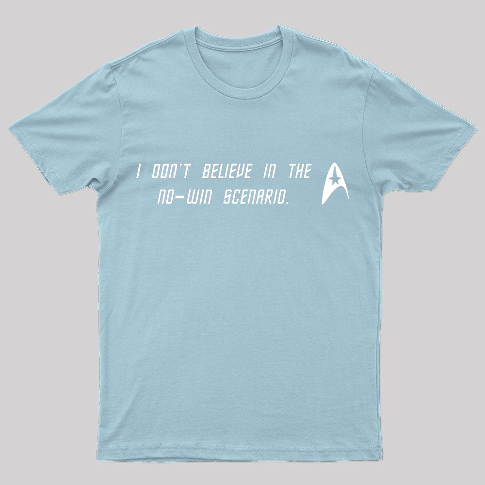 I Do Not Believe In The No Win Scenario Geek T-Shirt
