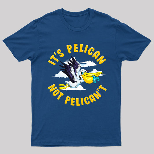 It Is Pelican Not Pelica Not Geek T-Shirt