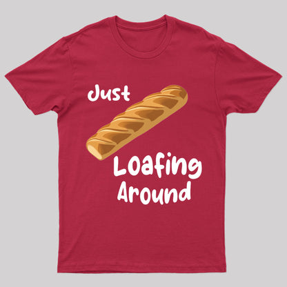 Just Loafing Around Bread Geek T-Shirt