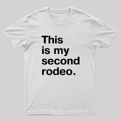 This is My Second Rodeo Nerd T-Shirt
