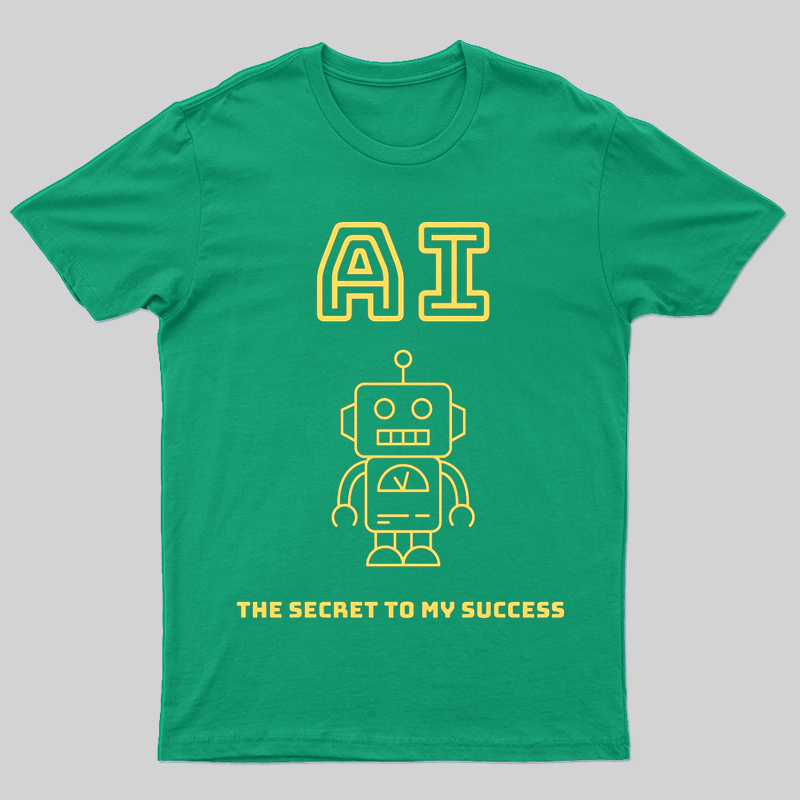 AI - The Secret to My Success T-Shirt
