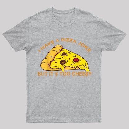 I Have Pizza Joke Nerd T-Shirt