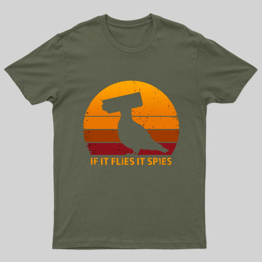 If It Flies It Spies Geek T-Shirt