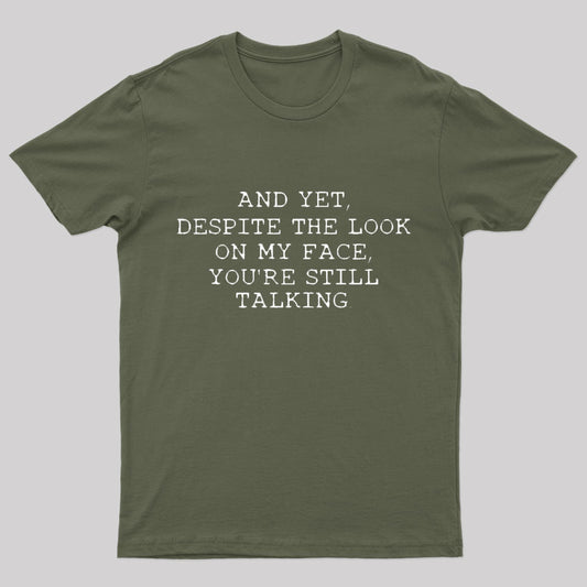 You Are Still Talking Nerd T-Shirt