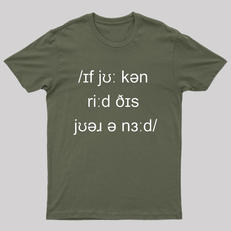 If You Can Read This You're A Nerd (IPA) Nerd T-Shirt