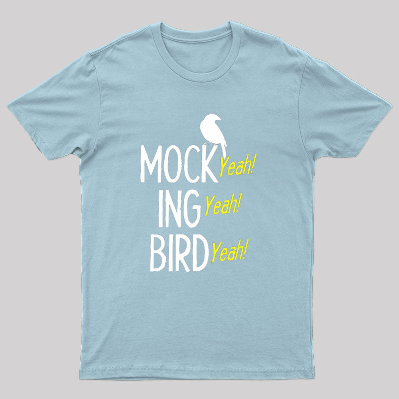 Mocking Bird Yeah T-Shirt