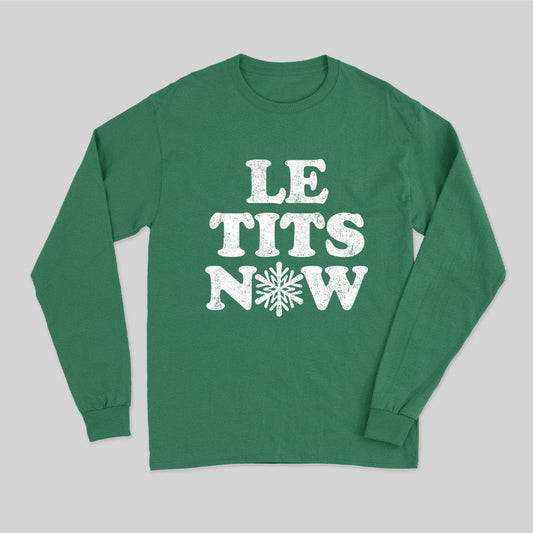 Le Tits Now Long Sleeve T-Shirt
