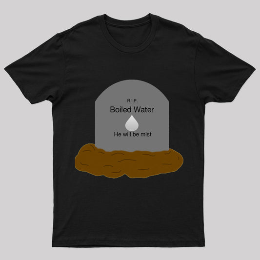 RIP Boiled Water Nerd T-Shirt