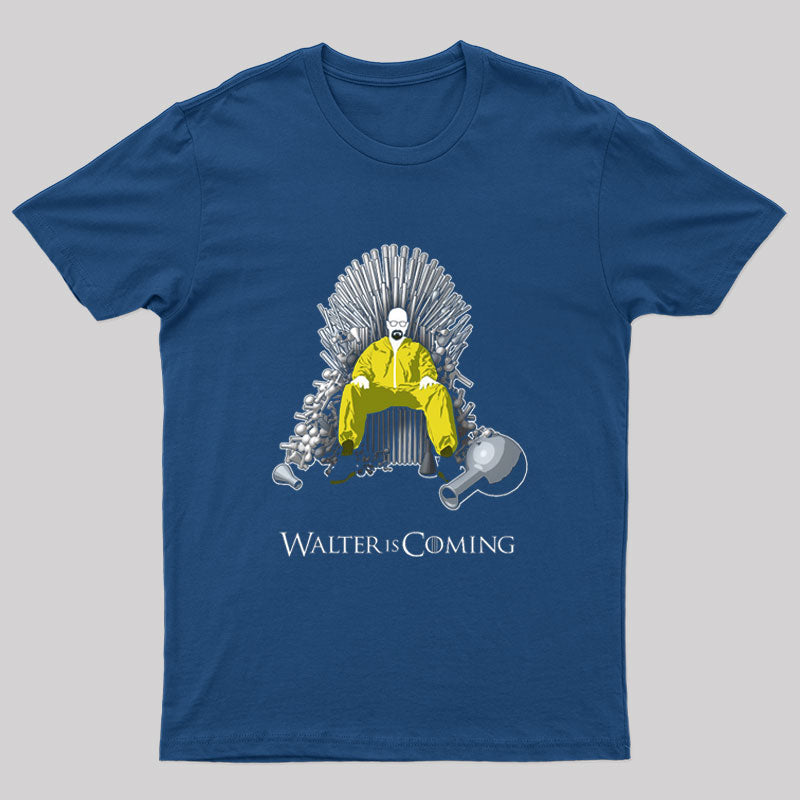 Walter is Coming Geek T-Shirt