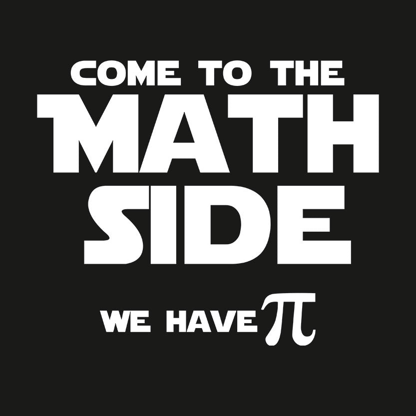 Come To The Math Side We Have Pi T-Shirt