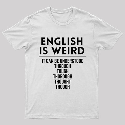English Is Weird Nerd T-Shirt