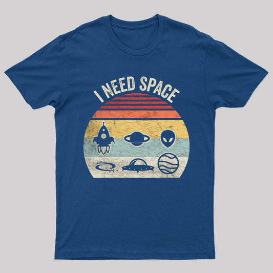 I Need Space Nerd T-Shirt