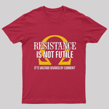 Resistance Is Not Futile Nerd T-Shirt