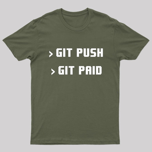 Git Push Git Paid Nerd T-Shirt
