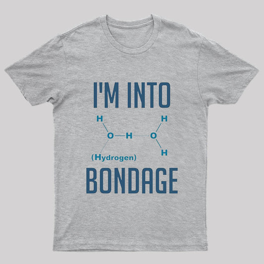 I'm into Hydrogen Fitted Nerd T-Shirt