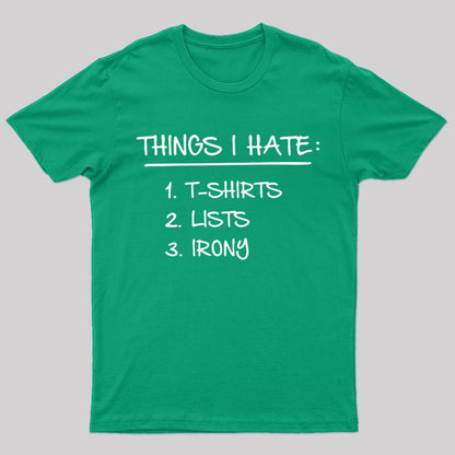 Things I Hate Geek T-Shirt