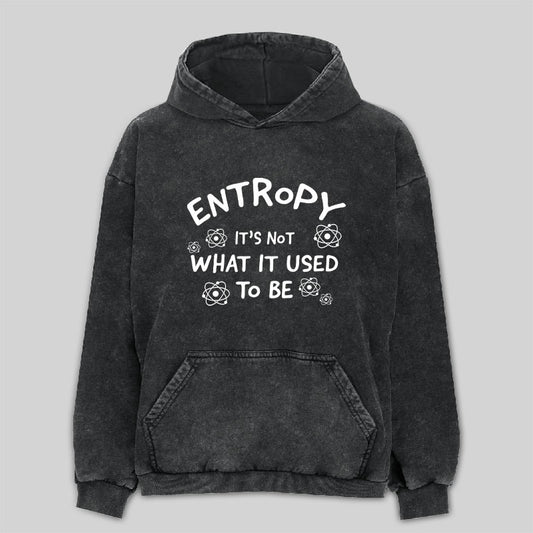 Entropy Its Not What Used To Be Washed Hoodie
