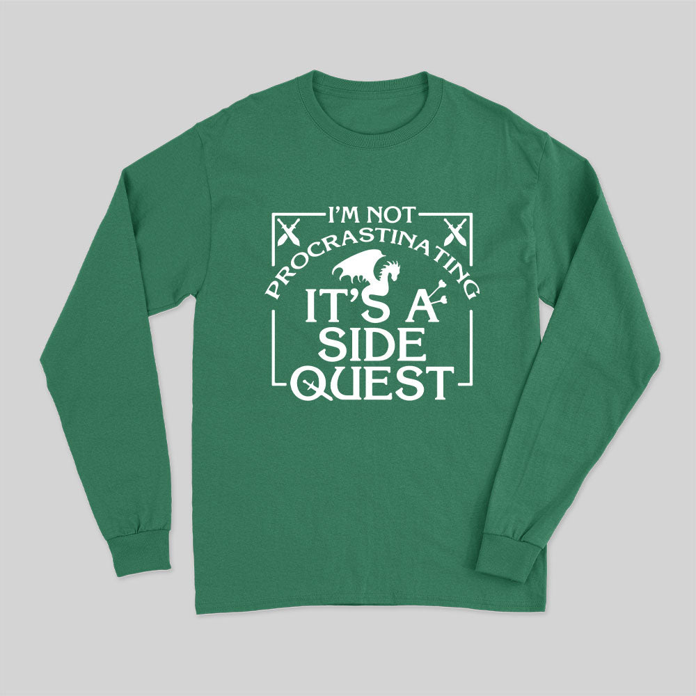 I'm Not Procrastinating, It's A Side Quest Long Sleeve T-Shirt