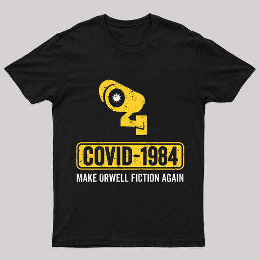 Covid 1984 Make Orwell Fiction Again Geek T-Shirt